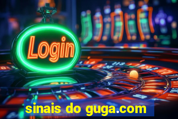 sinais do guga.com